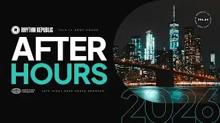 Deep House Mix | This Is Deep House After Hours 2026 Vol. 4