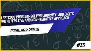 Leetcode Problem-Solving Journey Add Digits with Iterative and O(1) Solution in Java [#258AddDigits]