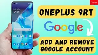 How to Add and Remove Google Account in OnePlus 9RT&ndash; Setup Google Account #TeamSS