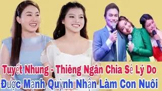 TUYẾT NHUNG  - THIÊNG NGÂN Chia Sẻ Ly Do Được MẠNH QUỲNH Nhận Làm Con Nuôi | Lisa Trần News