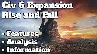 Everything we know about Civ 6 Rise and fall in 15 minutes or less - Civ 6 Rise and Fall information