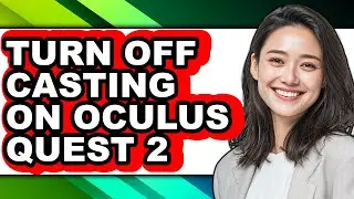 How to Turn Off Casting on Oculus Quest 2 (easy Method)