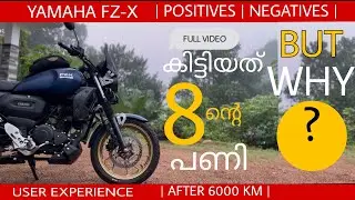 കിട്ടിയത് 8ന്റെ പണി😵 !! But why??😎 | YAMAHA FZ-X | USER EXPERIENCE | AFTER 6000 KM | 2025