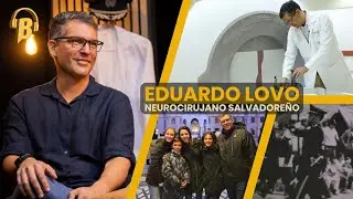 LADO B #50 | 🇸🇻 | Eduardo Lovo: m&aacute;s all&aacute; del quir&oacute;fano