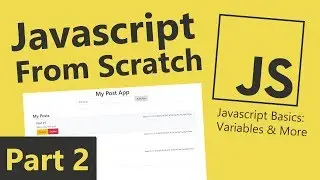 Javascript From Scratch - Part 2 - Javascript Basics &  Variable Types