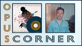 OpusCorner#3 AVI AVITAL - BETWEEN WORLDS ENSEMBLE:The song of birds