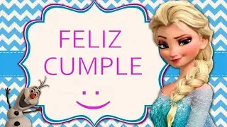 Canci&oacute;n de Feliz Cumplea&ntilde;os Frozen para dedicar Original Infantil⛄Bailando en el castillo de Disney
