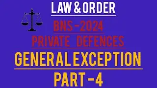 GENERAL EXCEPTION -PART 4|PRIVATE DEFENCE|BNS-2023