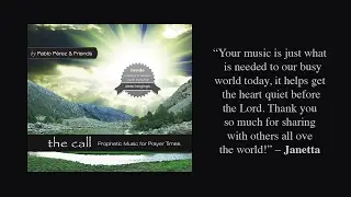 The Call (Prophetic Music by Pablo Perez, Janet Shell & Don Pope)