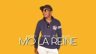 Emani Singa - Mo La Reine feat. Noah (Official Audio)