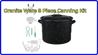 Review: Granite Ware 8 Piece Canning Kit. ESSENTIAL details.