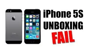 iPhone 5S Unboxing - FAIL