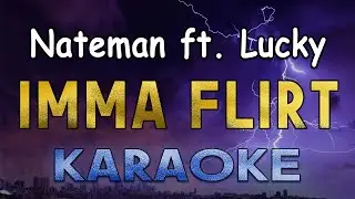 Imma Flirt - Nateman ft. Lucky (KARAOKE VERSION)