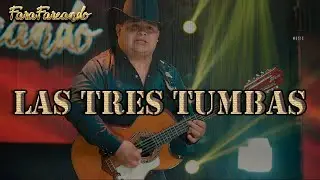 Las Tres Tumbas - FaraFareando - Video Oficial -
