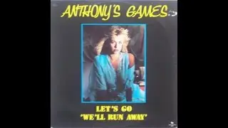 Anthony's Games - Let's Go (We'll Run Away) Italo Disco 1986