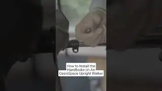 How to Install the Handbrake to the OasisSpace Upright Walker?