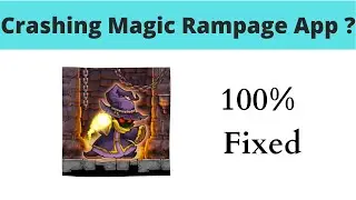Fix Auto Crashing Magic Rampage App/Keeps Stopping App Err in Android Phone| Apps stopped on Android