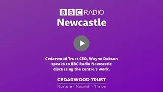 Speaking to BBC Radio Newcastle about the Cedarwood Trust's work