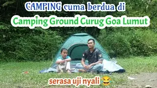 Camping Ground Curug Goa Lumut | cuma berdua serasa uji nyali