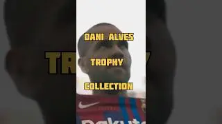 Dani alves trophy collection