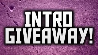 INTRO GIVEAWAY! Win A Custom 3D Intro!