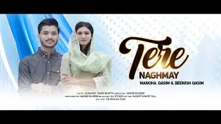 TERE NAGHMAY  || MANOHA QASIM & BEENISH QASIM || 4K || 2024