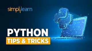 Python Tips & Tricks For Beginners | Python Programming For Beginners | Python Training |Simplilearn