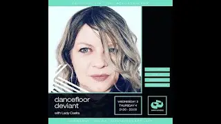 Dancefloor Deviant October 2022 - Live on Decadance Radio UK - hosted by Lady Casita