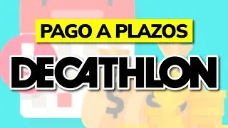 💰 C&oacute;mo FUNCIONA la financiaci&oacute;n en Decathlon: paga a plazos sin intereses paso a paso