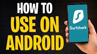 Как использовать VPN Surfshark на Android (2026) ✅