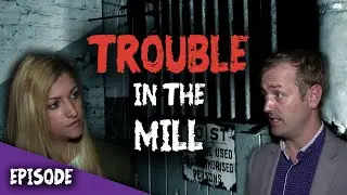 Ghost Dimension - SE1 EP2 - Haunted Weir Mill