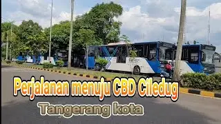 perjalanan menuju  halte busway cbd ciledug.Tangerang kota