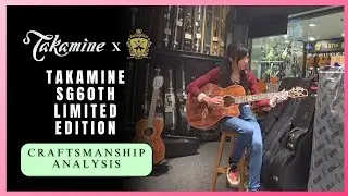 Takamine SG60th Limited Edition Electro Acoustic Guitar Craftsmanship Analysis