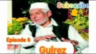 Dastaan e Gulrez episode 6 By Ismal Mir Kalaam by Maqbool Shah Karlwarr.