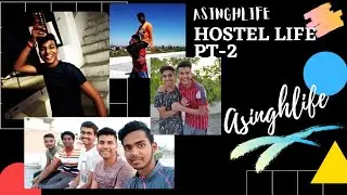 Hostel Life Pt-2 ..