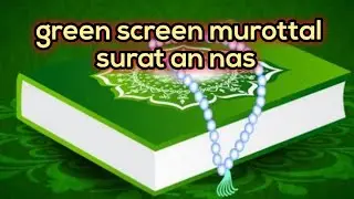 green screen murottal al quran//green screen murottal al quran surat an nas