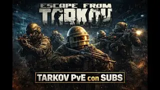 🔴 Tarkov PvE con subs 🔥 Aprender en equipo es m&aacute;s f&aacute;cil 🧠 | #eft #tarkov