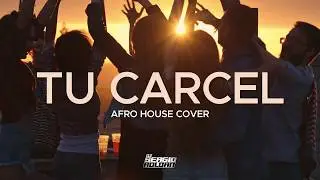 TU CARCEL | Afro House Cover | Dj Sergio Roldan