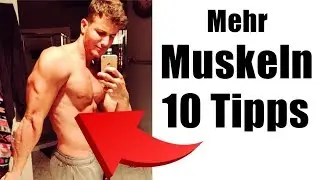 MUSKULÖS Werden: 10 TIPPS Bevor Du Anfängst (inkl Trainingsplan) | Schnell Muskulöser Werden