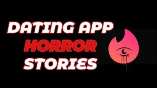 5 TRUE Creepy Dating App Horror Stories