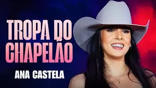 Ana Castela - Tropa do Chapel&atilde;o - M&uacute;sica Nova (Let's Go Rodeo)