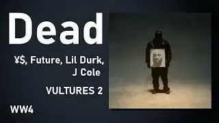 &yen;$, Future, Lil Durk, J Cole - Dead | NEW