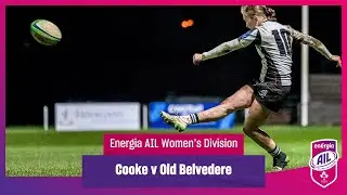 Cooke v Old Belvedere - #EnergiaAIL Highlights Women&rsquo;s Div 1 Rd 11