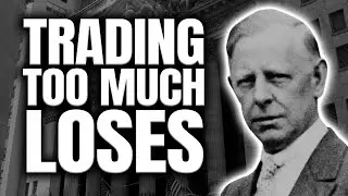 Trading Too Much Loses: The Brutal Truth Most Traders Learn Too Late | Jesse Livermore
