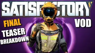 Satisfactory 1.0 FINAL Teaser Breakdown LIVESTREAM VOD
