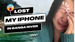 My iPhone Fell Into Ganga River 💔 | Rishikesh Incident