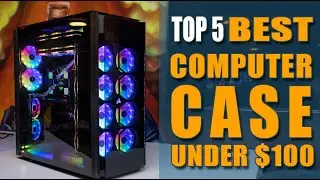Top 5 Best Computer Cases Under 100 | 150 | 200 | Gaming PC Case on Amazon