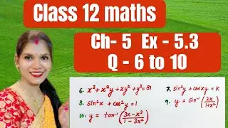 Class 12 maths | Exercise 5.3 ( Q 6 to 10) | Chapter 5 Continuity and Differentiability | NCERT