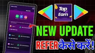 Tap And Earn New Refer Update | Tier 1 Tier 2 and Tier 3 Refer Update | 2025 Refer Update