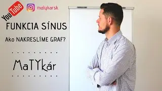 Funkcia SÍNUS - ako NAKRESLÍME GRAF?